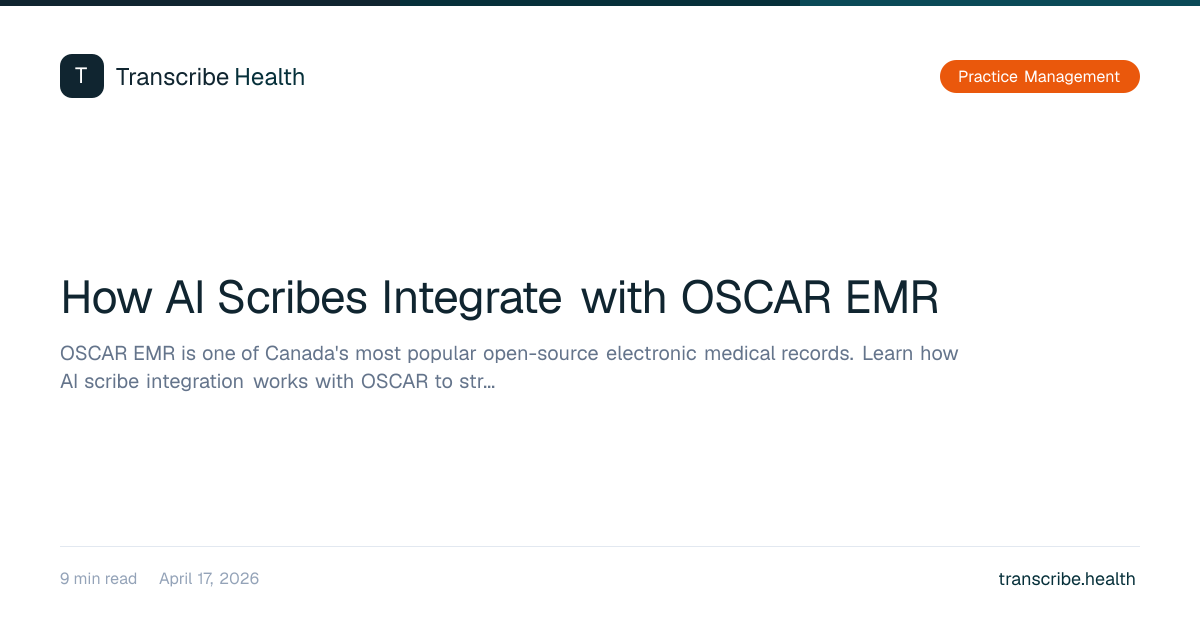 How AI Scribes Integrate with OSCAR EMR | Transcribe Health Blog
