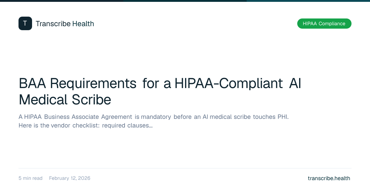 BAA Requirements When Using an AI Medical Scribe | Transcribe Health Blog