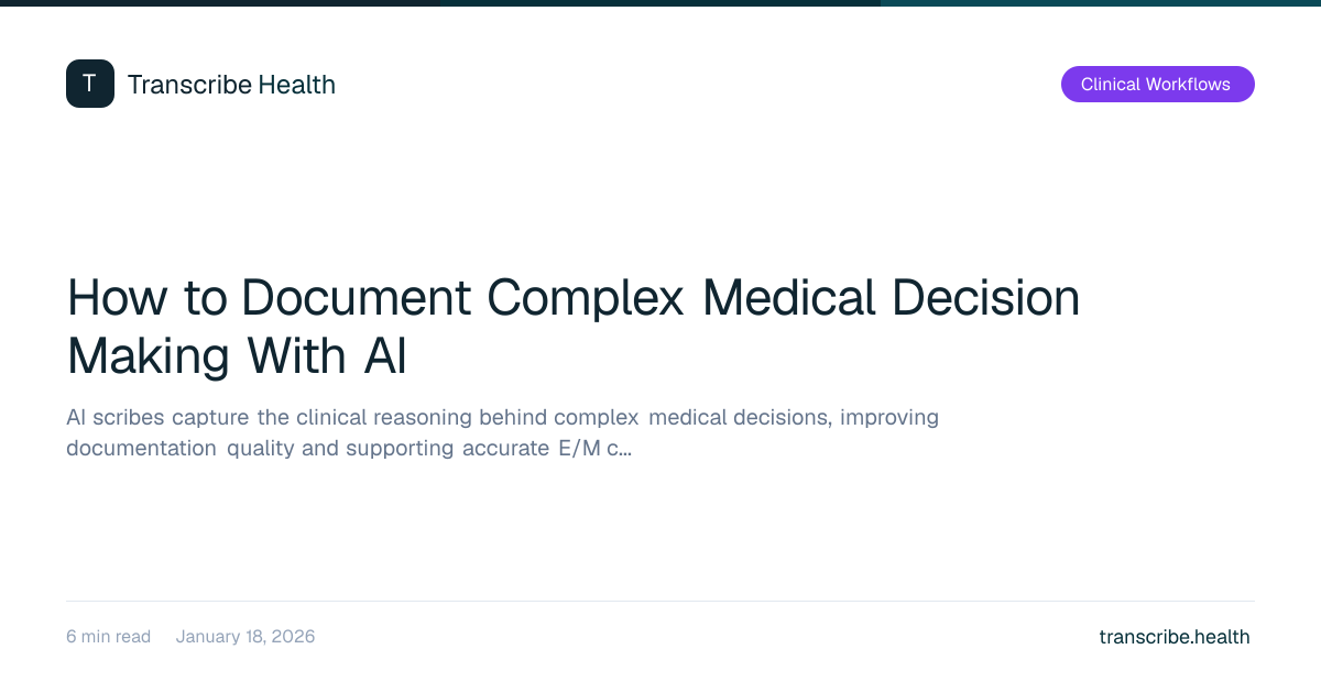 How to Document Complex Medical Decision Making With AI | Transcribe ...