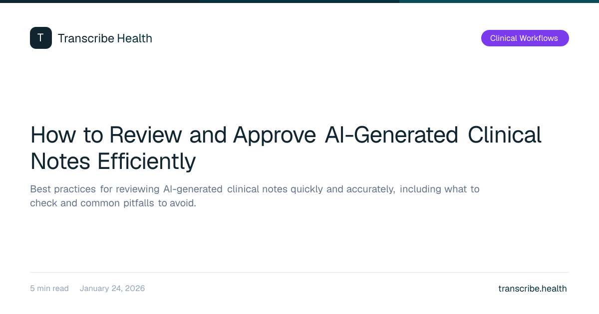 How to Review and Approve AI-Generated Clinical Notes Efficiently ...