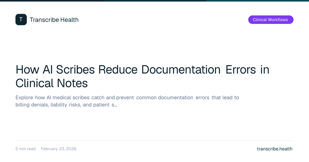 How AI Scribes Reduce Documentation Errors in Clinical Notes ...