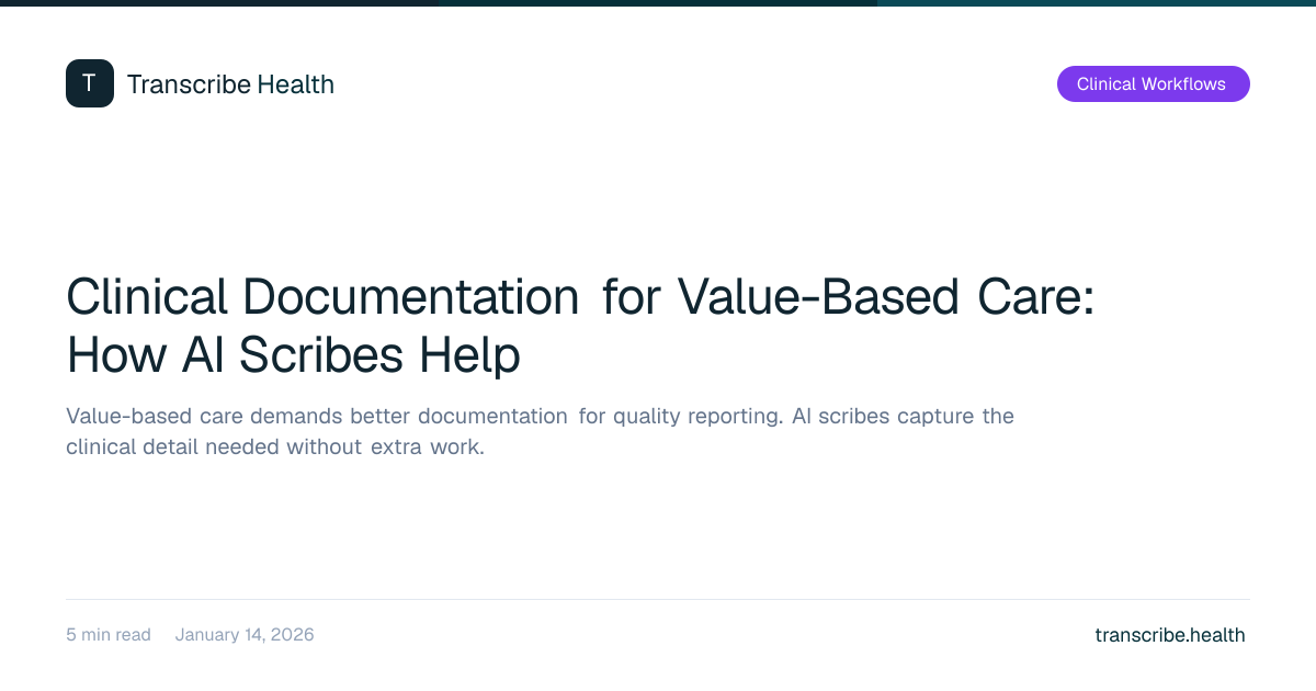 Clinical Documentation for Value-Based Care: How AI Scribes Help ...