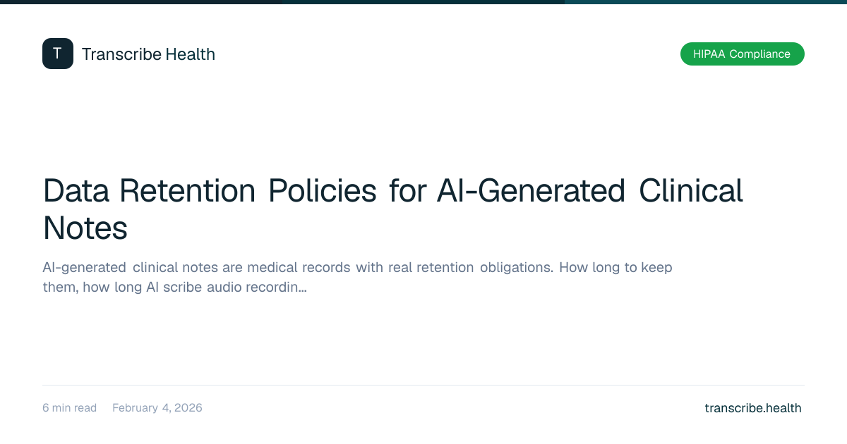 Data Retention Policies for AI-Generated Clinical Notes | Transcribe ...