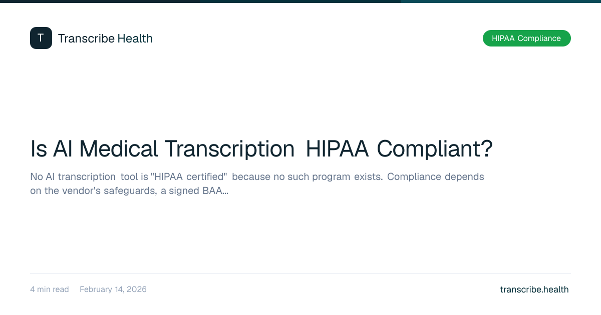 Is AI Medical Transcription HIPAA Compliant? | Transcribe Health Blog