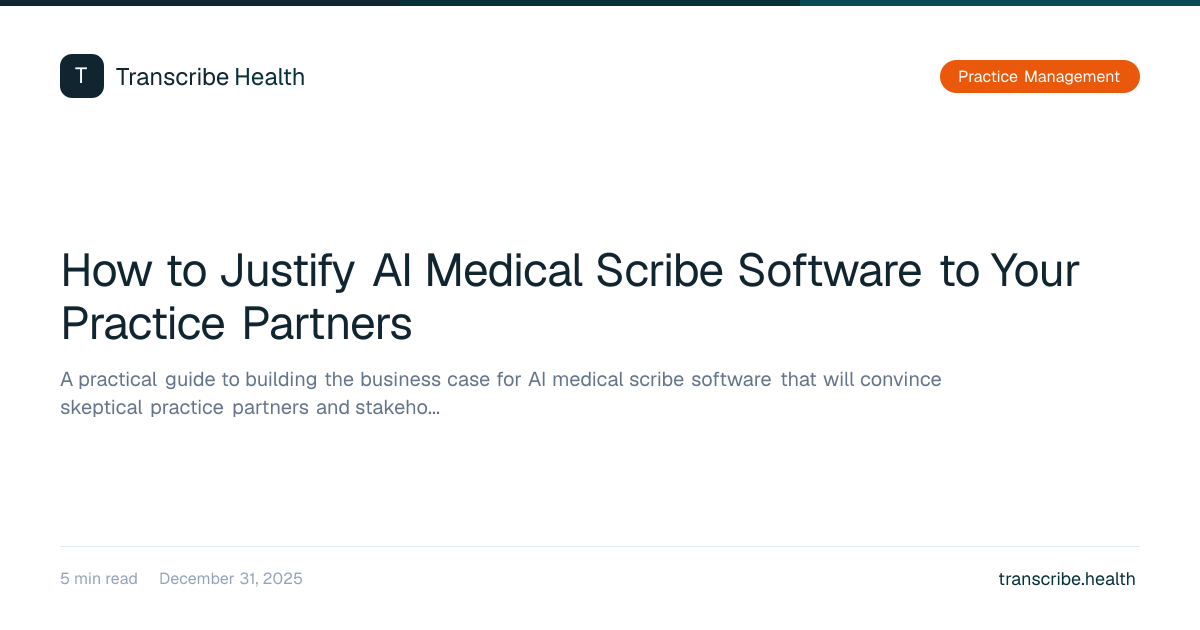 How to Justify AI Medical Scribe Software to Your Practice Partners ...