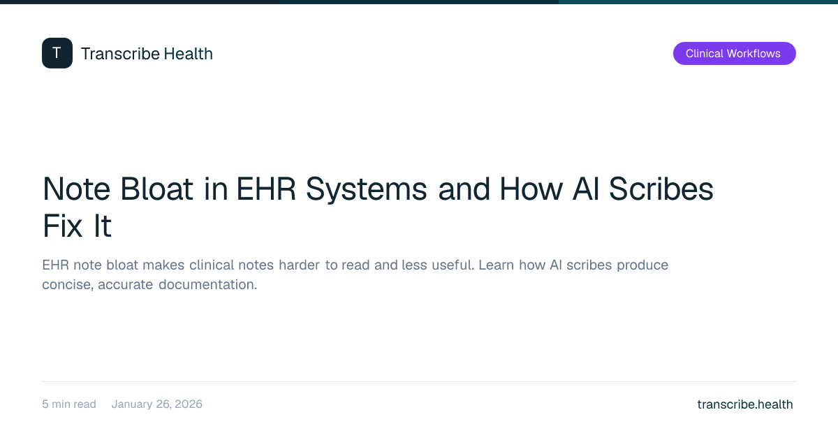 Note Bloat in EHR Systems and How AI Scribes Fix It | Transcribe Health ...